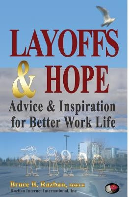 Layoffs & Hope: Advice & Inspiration for Better Work Life by Razban Msece, Bruce B.
