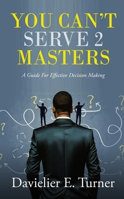 You Can't Serve 2 Masters by Turner, Davielier