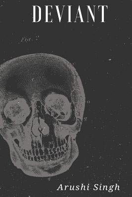 deviant: the obscenity of truth by Singh, Arushi