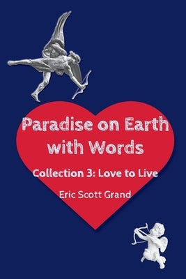 Paradise on Earth with Words Volume 3 by Grand, Eric Scott