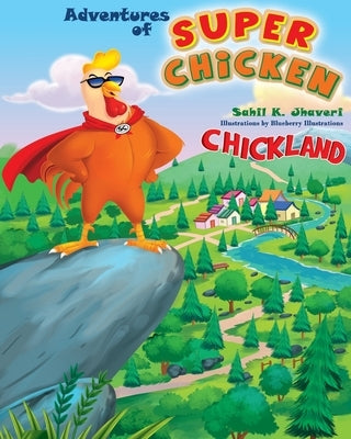 Adventures of Super Chicken: Super Chicken Adventures by Illustrations, Blueberry