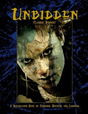 Unbidden (Classic Reprint): A Roleplaying Game of Horrors, Secrets, and Legends by Bernstein, Brett M.