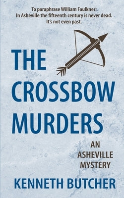 The Crossbow Murders, an Asheville Mystery by Butcher, Kenneth