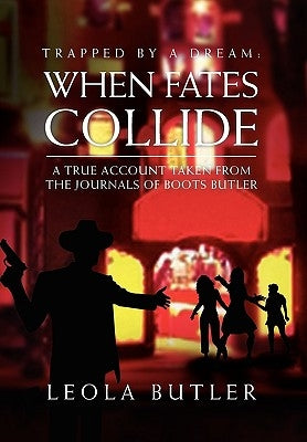 Trapped by a Dream: When Fates Collide by Butler, Leola