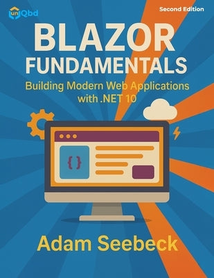 Blazor Fundamentals: Building Modern Web Applications with .NET 10 by Seebeck, Adam