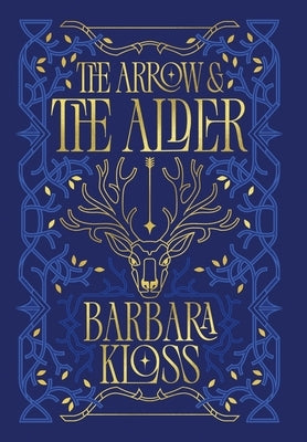 The Arrow and the Alder by Kloss, Barbara
