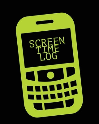 Screen Time Log: Daily Track Kids Screenfree Digital Detox, Screen Activities Tracker, For Parents, Journal, Book by Newton, Amy