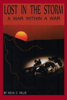 Lost in the Storm: A War within a War by Willis, Kevin