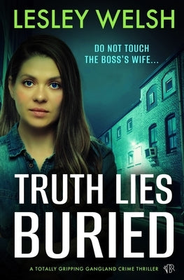 Truth Lies Buried by Welsh, Lesley