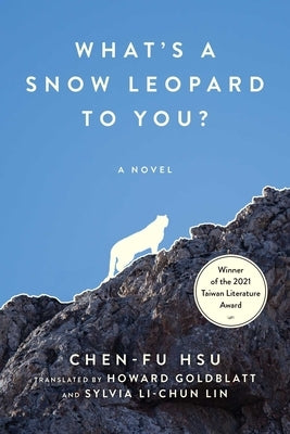 What's a Snow Leopard to You? by Hsu, Chen-Fu