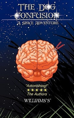The Dog Confusion: A Space Adventure by Williams's'