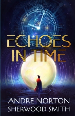 Echoes in Time by Norton, Andre