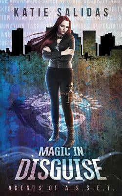 Magic In Disguise by Salidas, Katie