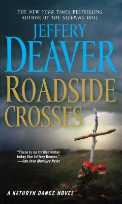 Roadside Crosses: A Kathryn Dance Novel by Deaver, Jeffery