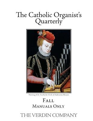 The Catholic Organist's Quarterly: Fall - Manuals Only by Jones, Noel