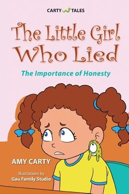 The Little Girl Who Lied by Carty, Amy