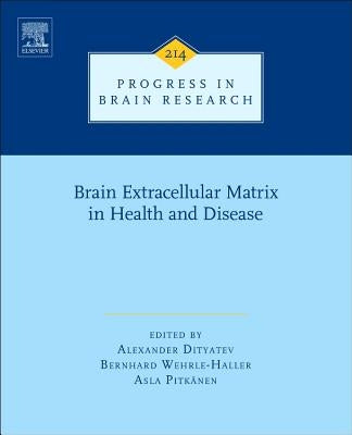 Brain Extracellular Matrix in Health and Disease: Volume 214 by Dityatev, Alexander