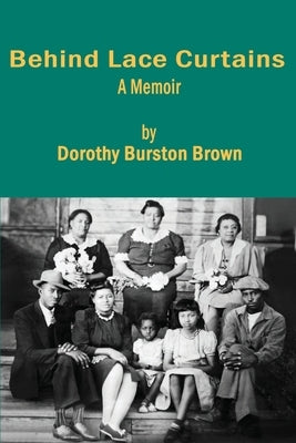 Behind Lace Curtains by Brown, Dorothy Burston