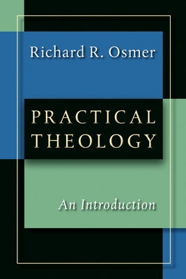 Practical Theology: An Introduction by Osmer, Richard R.