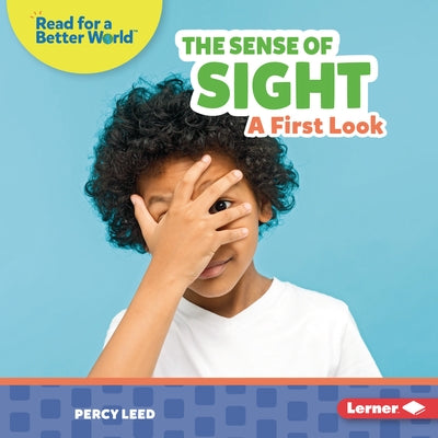 The Sense of Sight: A First Look by Leed, Percy