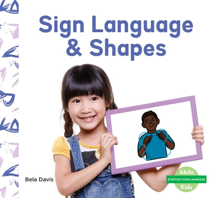 Sign Language & Shapes by Davis, Bela