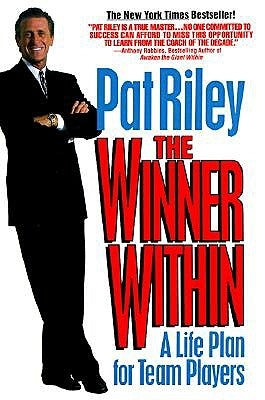 The Winner Within: A Life Plan for Team Players by Riley, Pat