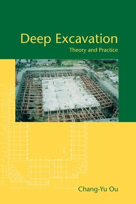 Deep Excavation: Theory and Practice by Ou, Chang-Yu