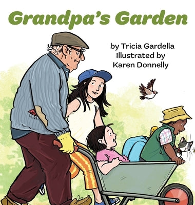 Grandpa's Garden: Discover the many healthy treasures that come from a garden. by Gardella, Tricia