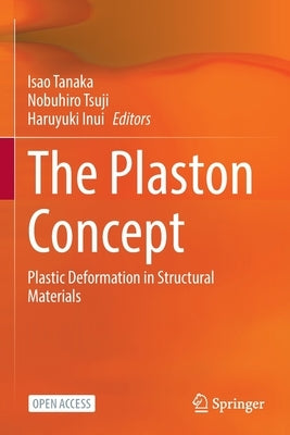 The Plaston Concept: Plastic Deformation in Structural Materials by Tanaka, Isao