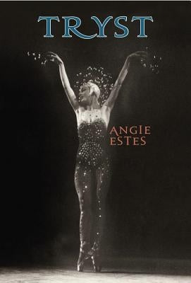 Tryst: Volume 24 by Estes, Angie