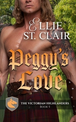 Peggy's Love: A Scottish Victorian Romance by St Clair, Ellie