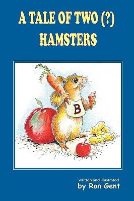 A Tale of Two (?) Hamsters by Gent, Ron