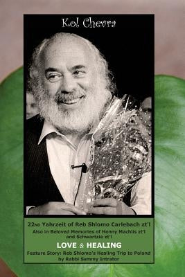 Kol Chevra: 22nd Yahrzeit of Rabbi Shlomo Carlebach zt'l by Roen, Hannah
