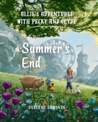 Allie's Adventures with Pecky and Clyde: A Summer's End by Edmonds, Darlene