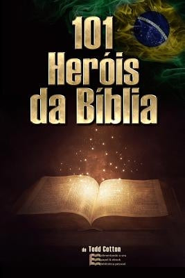 101 Heróis da Bíblia: Brasil by Cotton, Todd