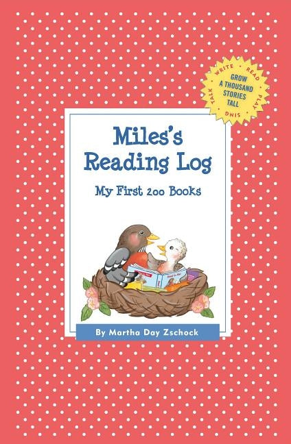 Miles's Reading Log: My First 200 Books (GATST) by Zschock, Martha Day