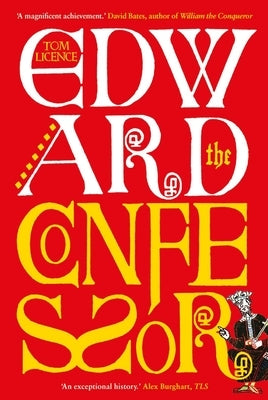Edward the Confessor: Last of the Royal Blood by Licence, Tom