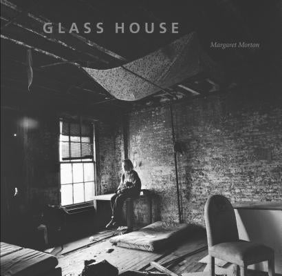 Glass House by Morton, Margaret
