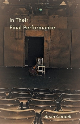 In Their Final Performance by Cordell, Brian