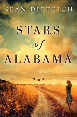 Stars of Alabama: A Novel by Sean of the South by Dietrich, Sean