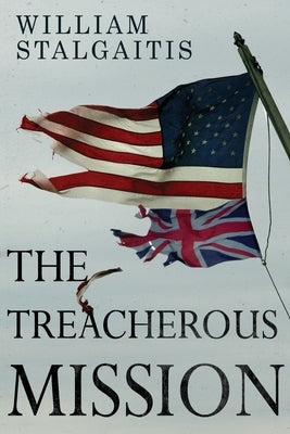 The Treacherous Mission by Stalgaitis, William