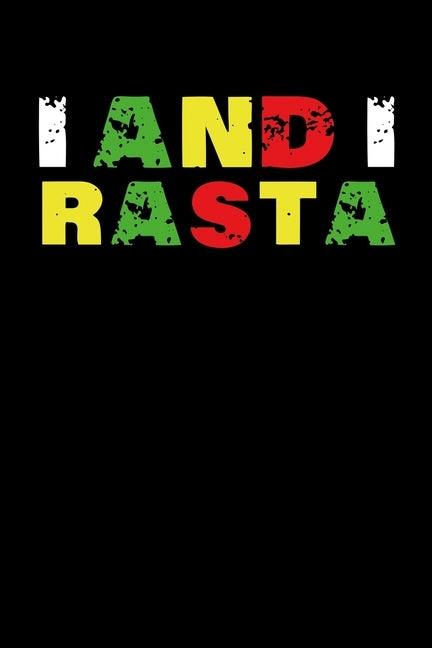 I and I Rasta: Gift idea for reggae lovers and jamaican music addicts. 6 x 9 inches - 100 pages by Books, Soul