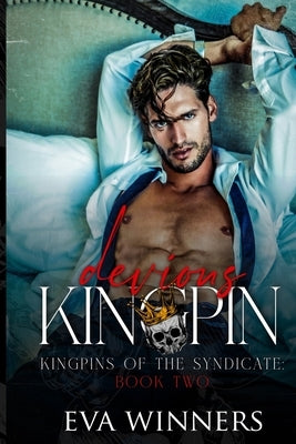 Devious Kingpin: Enemies-to-Lovers Mafia Romance by Winners, Eva