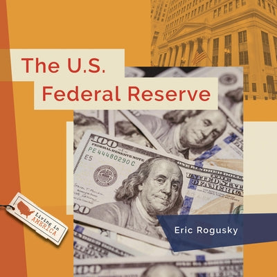 The U.S. Federal Reserve by Rogusky, Eric