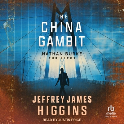 The China Gambit by Higgins, Jeffrey James