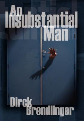 An Insubstantial Man by Brendlinger, Dirck