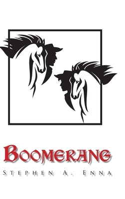 Boomerang: A Plan or Action to Return to the Originator by Enna, Stephen a.