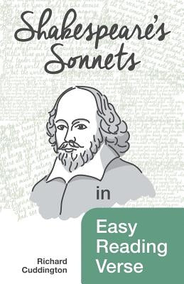 Shakespeare's Sonnets in Easy Reading Verse by Cuddington, Richard