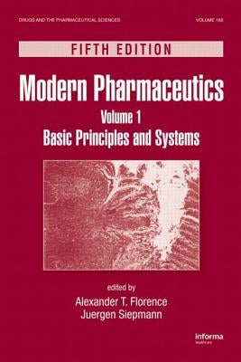 Modern Pharmaceutics Volume 1: Basic Principles and Systems, Fifth Edition by Florence, Alexander T.