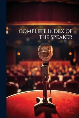 Complete Index of the Speaker by Anonymous